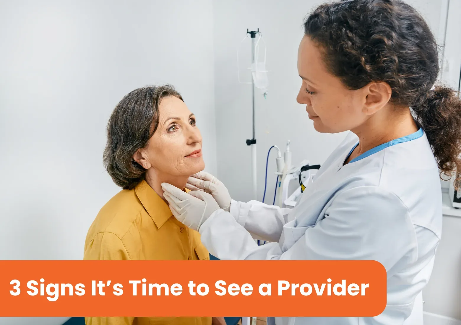 3 signs it's time to see a provider