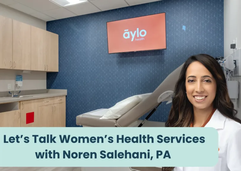 Let’s Talk Women’s Health Services with Noren Salehani, PA