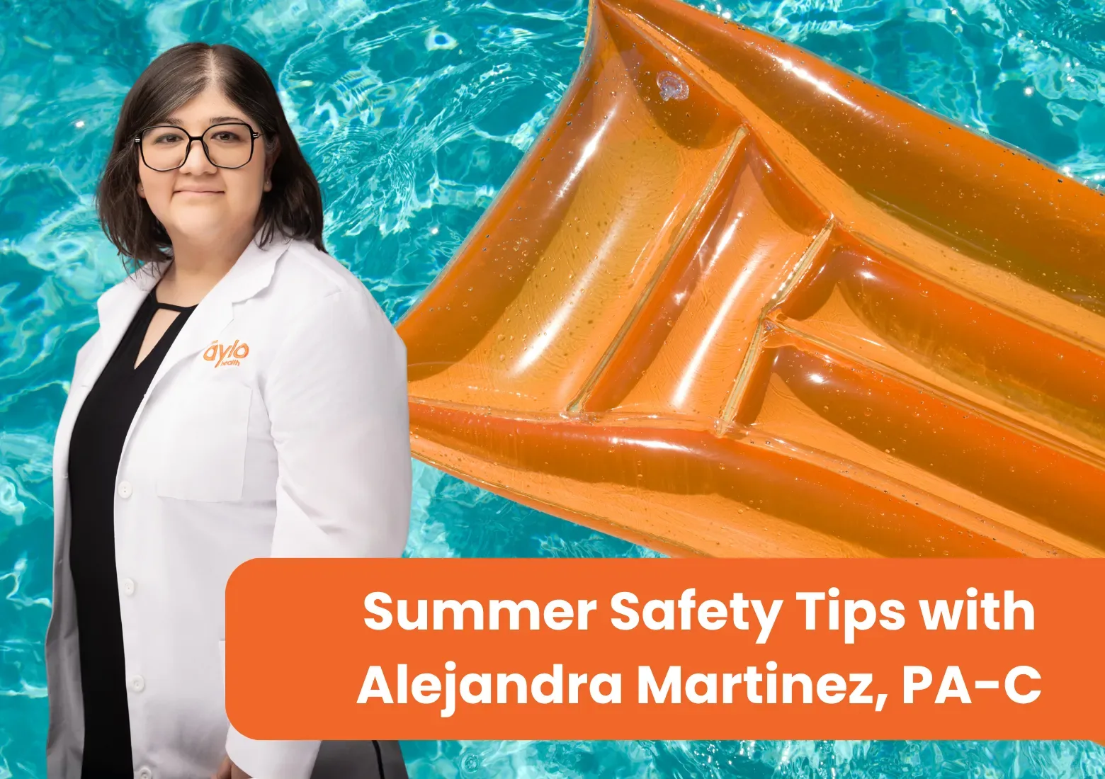 Summer Safety Tips with Alejandra Martinez, PA-C