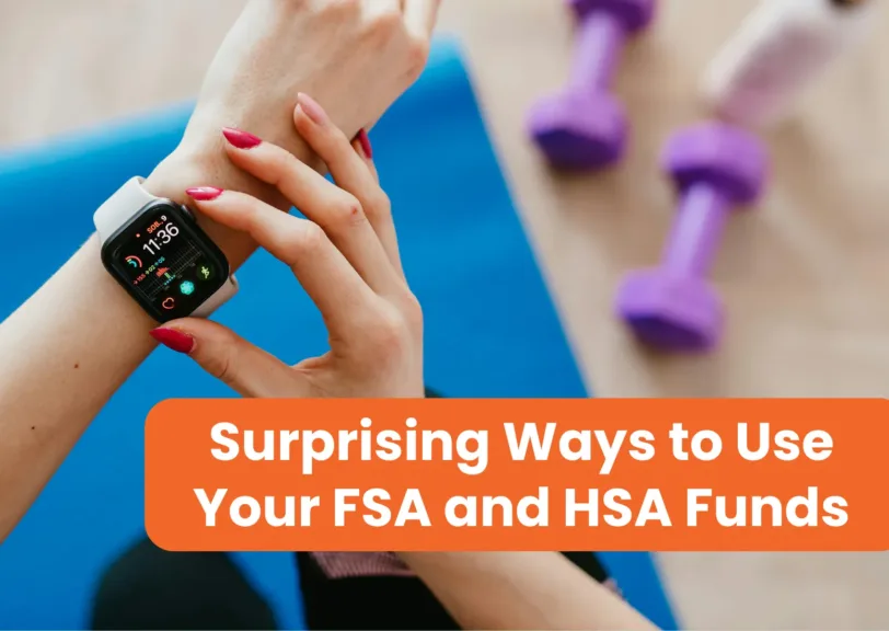 Surprising Ways to use your FSA and HSA Funds
