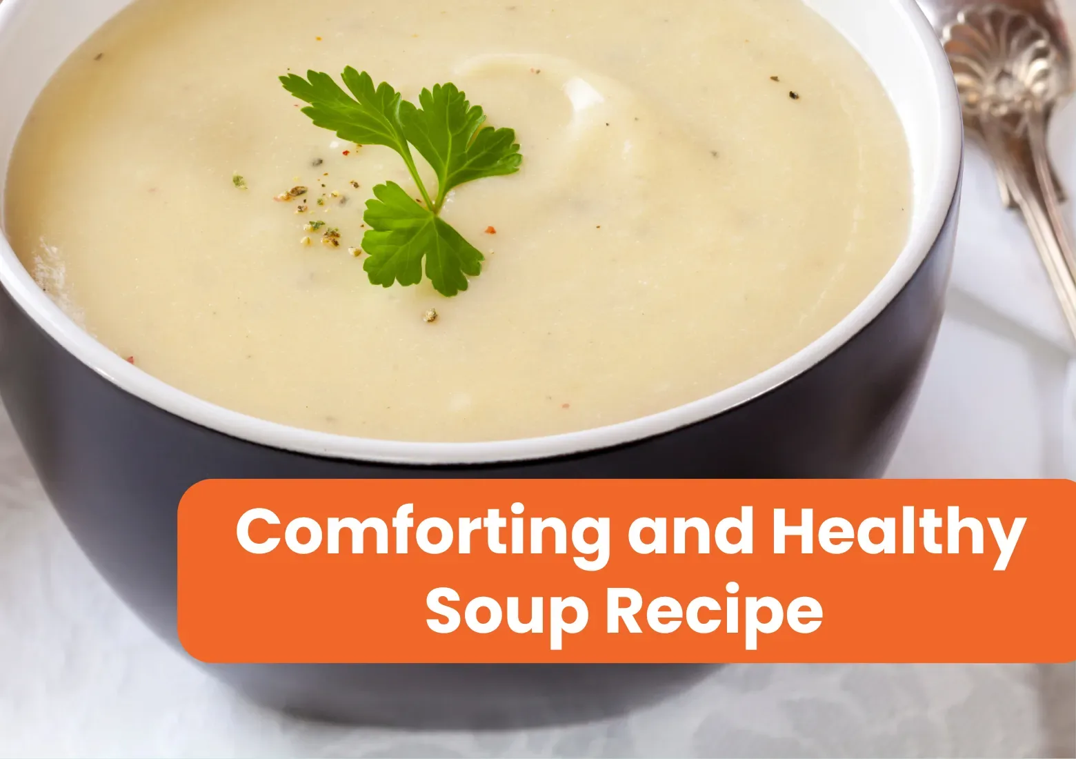 Comforting and Healthy Soup Recipe