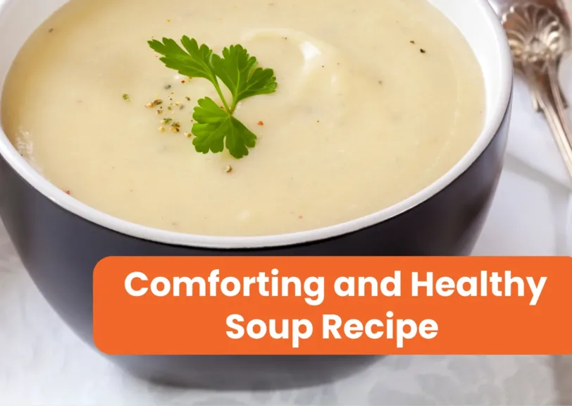 Comforting and Healthy Soup Recipe