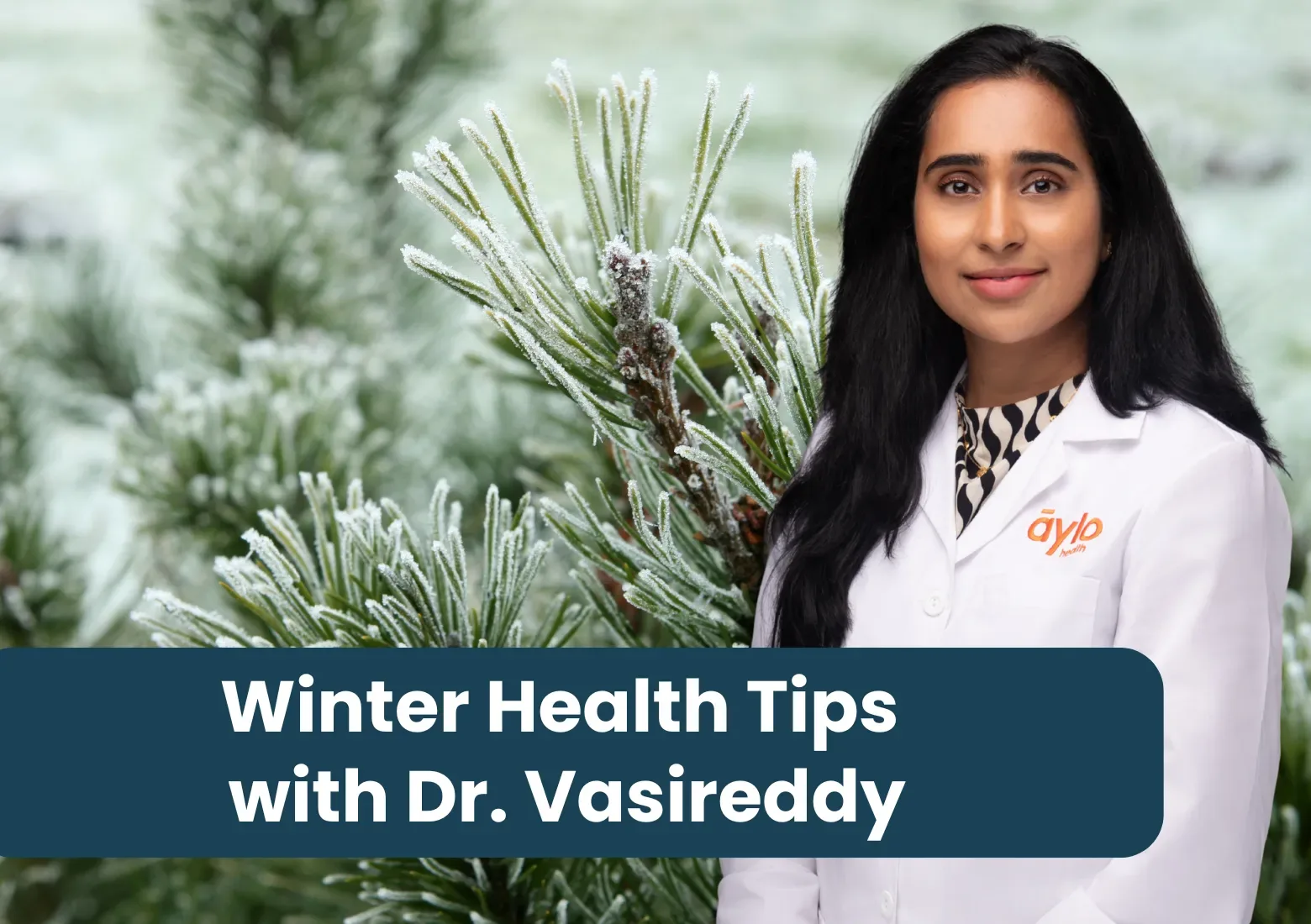 winter Health Tips with Dr. Vasireddy