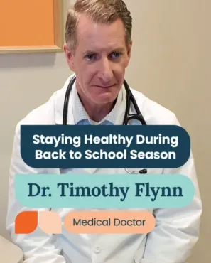 Staying Healthy During Back to School Season_Timothy Flynn, MD_Social Media Video_ 9x16