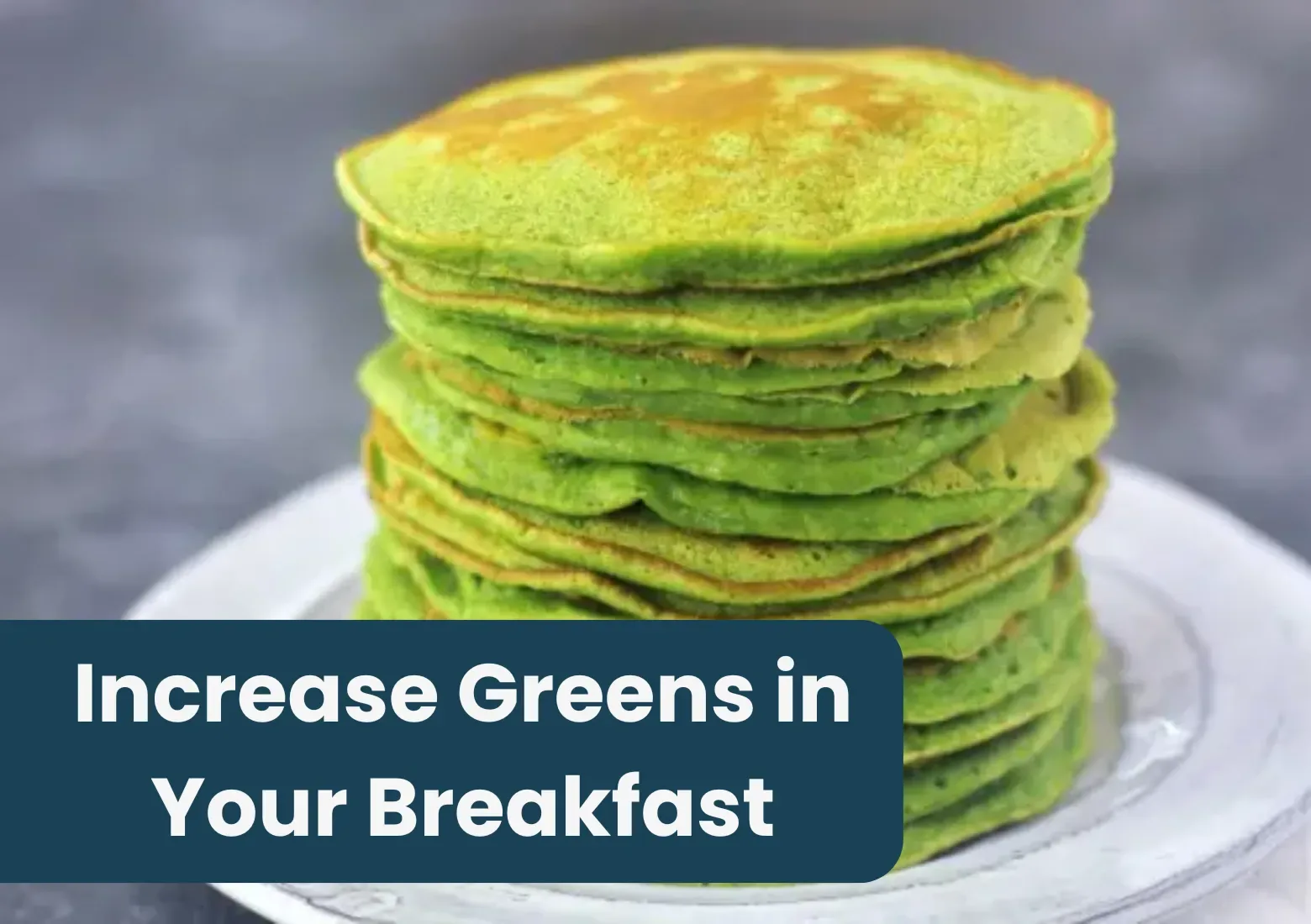 Increase Greens in Your Breakfast
